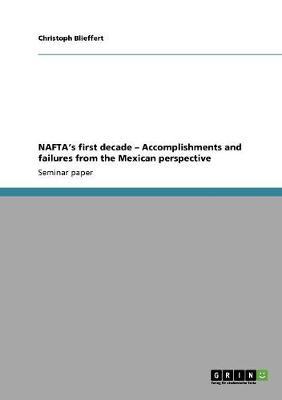 NAFTA's first decade - Accomplishments and failures from the Mexican perspective