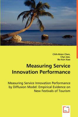 Measuring Service Innovation Performance - Measuring Service Innovation Performance by Diffusion Model: Empirical Evidence on New Festivals of Tourism