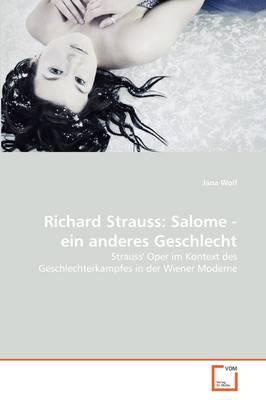Richard Strauss: Salome - Ein Anderes Geschlecht