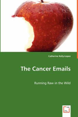 The Cancer Emails - Running Raw in the Wild