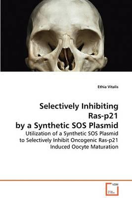 Selectively Inhibiting Ras-p21 by a Synthetic SOS Plasmid