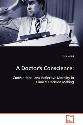 A Doctor's Conscience: Conventional and Reflective Morality in Clinical Decision Making