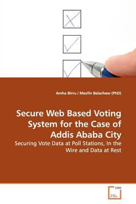 Secure Web Based Voting System for the Case of Addis Ababa City