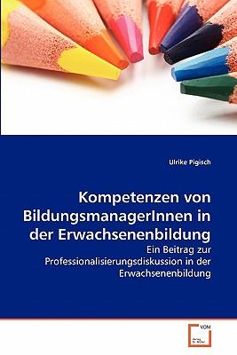 Kompetenzen Von Bildungsmanagerinnen in Der Erwachsenenbildung