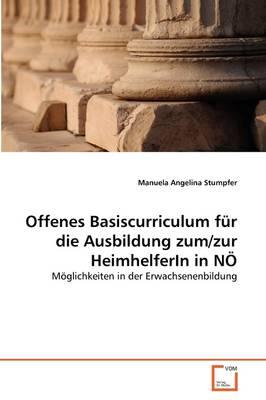 Offenes Basiscurriculum Fur Die Ausbildung Zum/Zur Heimhelferin in N