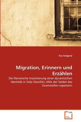 Migration, Erinnern Und Erz Hlen