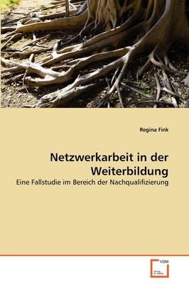 Netzwerkarbeit in Der Weiterbildung