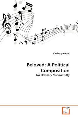 Beloved: A Political Composition