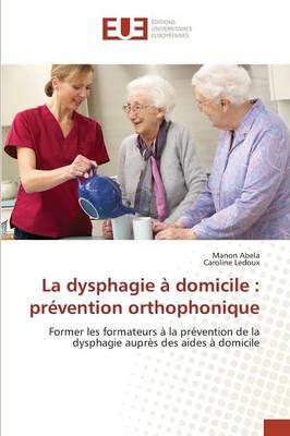 La Dysphagie A Domicile: Prevention Orthophonique