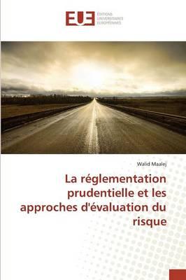 La Reglementation Prudentielle Et Les Approches Devaluation Du Risque