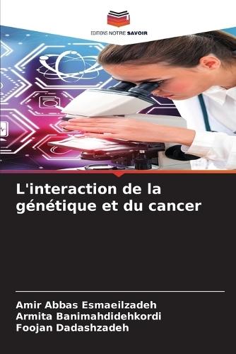 L'interaction de la génétique et du cancer