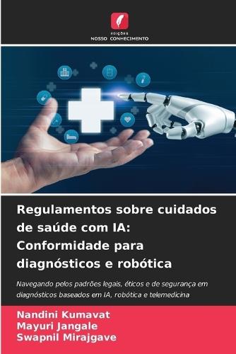 Regulamentos sobre cuidados de saúde com IA: Conformidade para diagnósticos e robótica