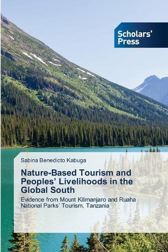 Nature-Based Tourism and Peoples' Livelihoods in the Global South