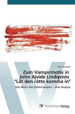 Zum Vampirmotiv in John Ajvide Lindqvists ""Låt den rätte komma in""