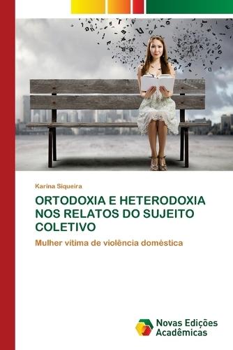 Ortodoxia E Heterodoxia Nos Relatos Do Sujeito Coletivo