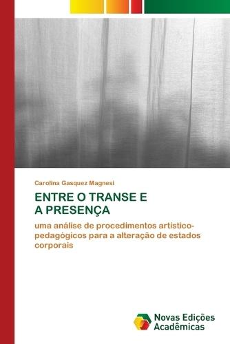 Entre O Transe E a Presença