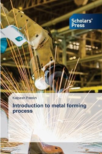 Introduction to metal forming process