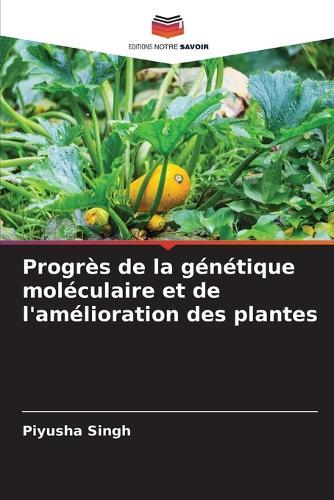 Progrès de la génétique moléculaire et de l'amélioration des plantes