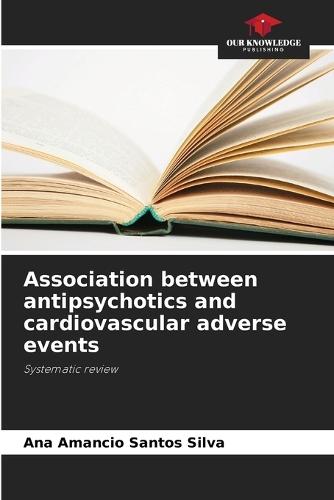 Association between antipsychotics and cardiovascular adverse events