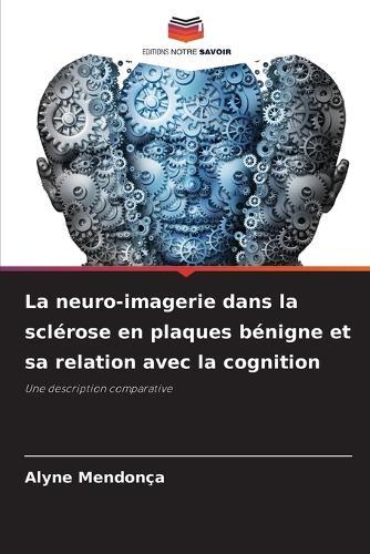 La neuro-imagerie dans la sclérose en plaques bénigne et sa relation avec la cognition