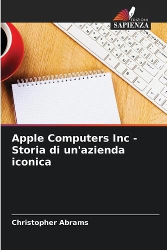 Apple Computers Inc - Storia di un'azienda iconica