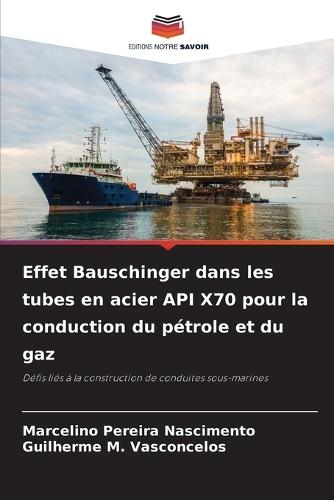 Effet Bauschinger dans les tubes en acier API X70 pour la conduction du pétrole et du gaz