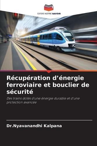 Récupération d'énergie ferroviaire et bouclier de sécurité