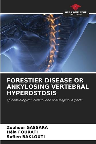 Forestier Disease or Ankylosing Vertebral Hyperostosis