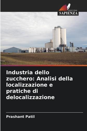 Industria dello zucchero: Analisi della localizzazione e pratiche di delocalizzazione