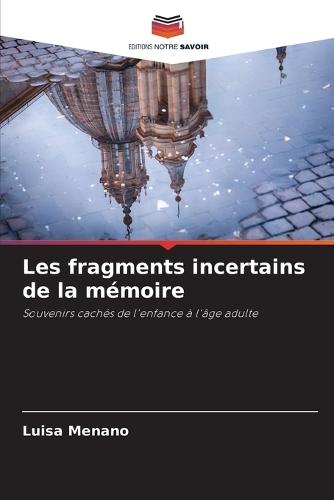 Les fragments incertains de la mémoire