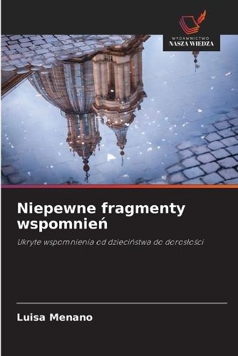 Niepewne fragmenty wspomnień