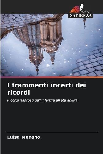 I frammenti incerti dei ricordi