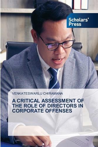 A Critical Assessment of the Role of Directors in Corporate Offenses