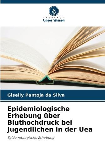 Epidemiologische Erhebung über Bluthochdruck bei Jugendlichen in der Uea