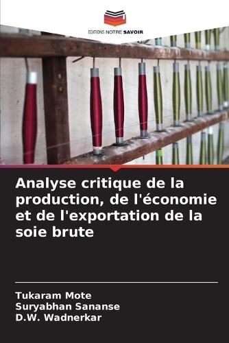 Analyse critique de la production, de l'économie et de l'exportation de la soie brute