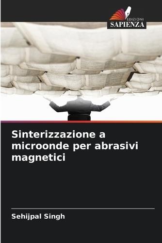 Sinterizzazione a microonde per abrasivi magnetici