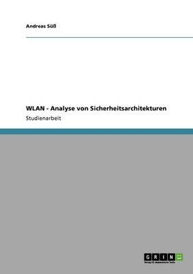WLAN - Analyse von Sicherheitsarchitekturen