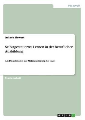 Selbstgesteuertes Lernen in Der Beruflichen Ausbildung