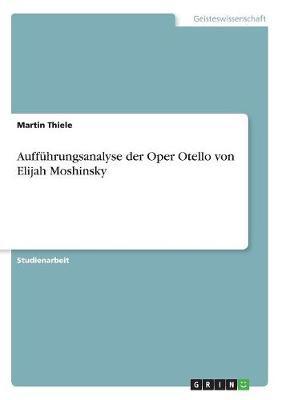 Auffuhrungsanalyse Der Oper Otello Von Elijah Moshinsky