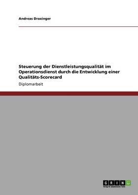 Steuerung der Dienstleistungsqualitat im Operationsdienst durch die Entwicklung einer Qualitats-Scorecard