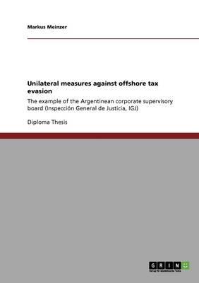 Unilateral measures against offshore tax evasion: The example of the Argentinean corporate supervisory board (Inspeccion General de Justicia, IGJ)