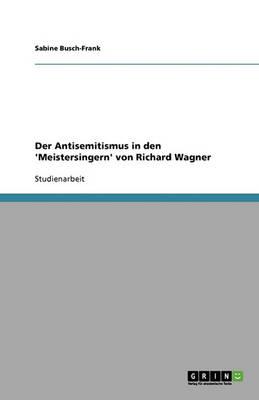 Der Antisemitismus in den 'Meistersingern' von Richard Wagner