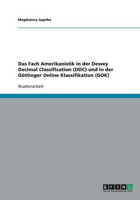 Das Fach Amerikanistik in der Dewey Decimal Classification (DDC) und in der Goettinger Online Klassifikation (GOK)