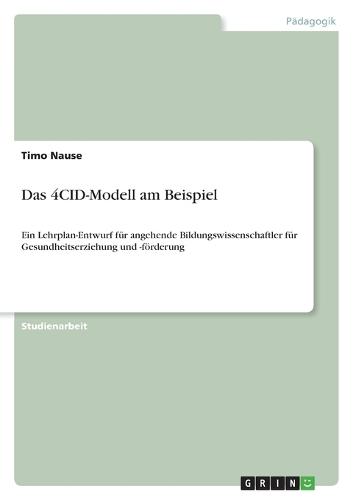 Das 4CID-Modell am Beispiel: Ein Lehrplan-Entwurf für angehende Bildungswissenschaftler für Gesundheitserziehung und -förderung