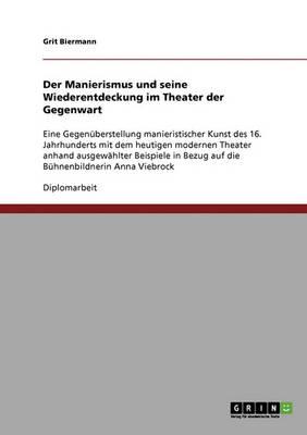 Der Manierismus Und Seine Wiederentdeckung Im Theater Der Gegenwart