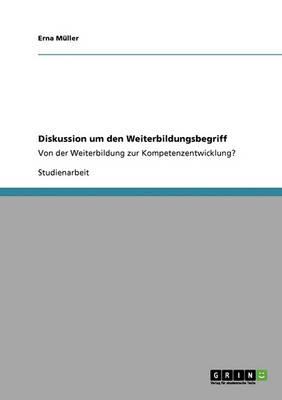 Diskussion um den Weiterbildungsbegriff: Von der Weiterbildung zur Kompetenzentwicklung?