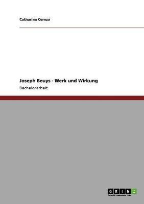 Joseph Beuys - Werk und Wirkung