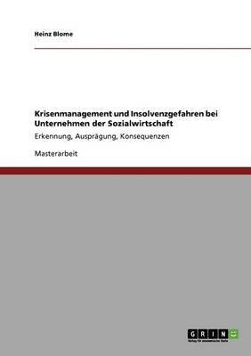 Krisenmanagement und Insolvenzgefahren bei Unternehmen der Sozialwirtschaft: Erkennung, Auspragung, Konsequenzen
