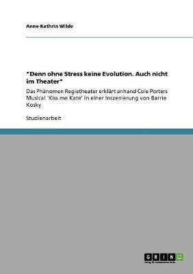 Denn Ohne Stress Keine Evolution. Auch Nicht Im Theater