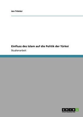 Einfluss des Islam auf die Politik der Turkei